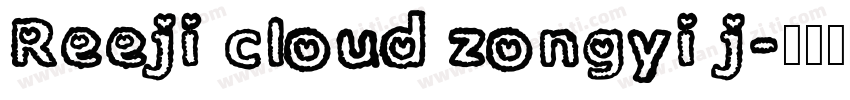 Reeji cloud zongyi j字体转换